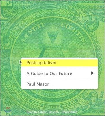 Postcapitalism: A Guide to Our Future