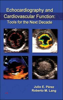 Echocardiography and Cardiovascular Function: Tools for the Next Decade