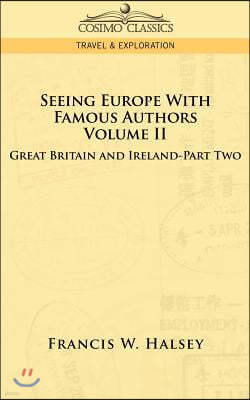 Seeing Europe with Famous Authors: Volume II - Great Britain and Ireland - Part Two