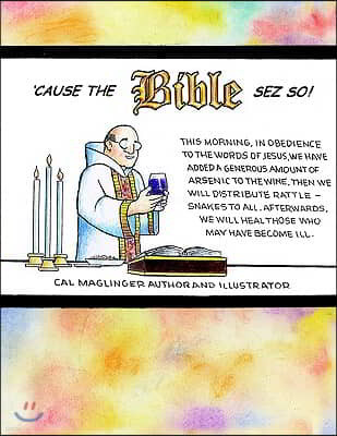 Cause the Bible Sez So!