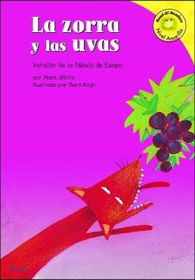 La Zorra Y Las Uvas: Version de la Fabula de Esopo