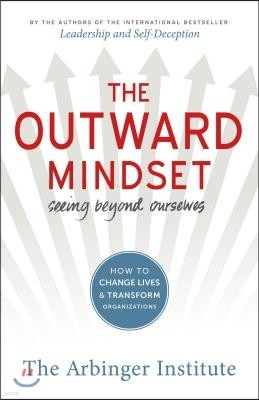 The Outward Mindset: Seeing Beyond Ourselves