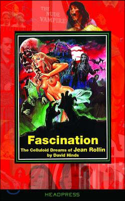 Fascination: The Celluloid Dreams of Jean Rollin