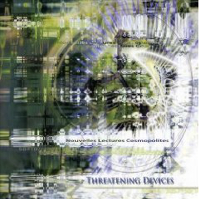 Nouvelles Lectures Cosmopolites - Threatening Devices (CD)
