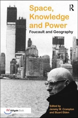 Space, Knowledge and Power: Foucault and Geography