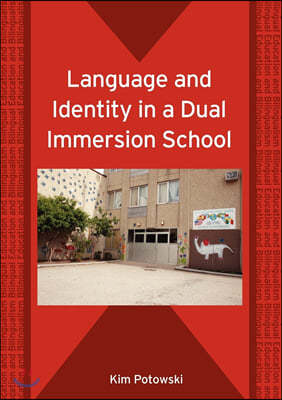 Language and Identity in a Dual Immersion School (Bilingual Education and Bilingualism)