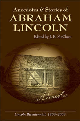 Anecdotes and Stories of Abraham Lincoln