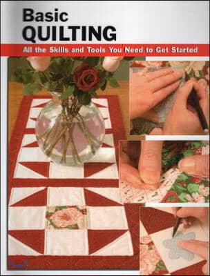 Basic Quilting: All the Skills and Gear You Need to Get Started