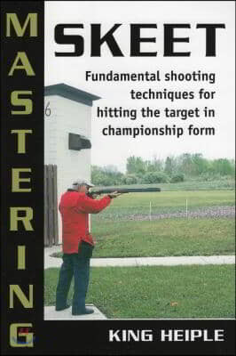 Mastering Skeet: Fundamental Shooting Techniques for Hitting the Target in Championship Form