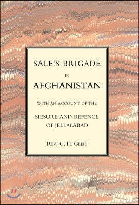 Sales Brigade in Afghanistan with an Account of the Seisure and Defence of Jellalabad (Afghanistan 1841-2)