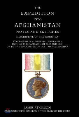 Expedition Into Afghanistan: A Personal Narrative During the Campaign of 1839 and 1840.