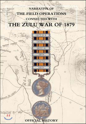 Narrative of the Field Operations Connected with the Zulu War of 1879