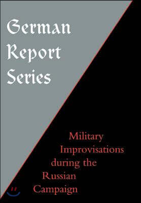 German Report Series: Military Improvisations During the Russian Campaign