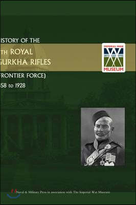 History of the 5th Gurkha Rifles (Frontier Force) 1858-1928