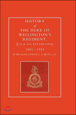 History of the Duke of Wellington's Regiment, 1st and 2nd Battalions 1881-1923