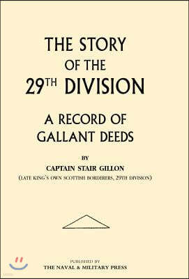 Story of the 29th Division. a Record of Gallant Deeds