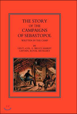 Story of the Campaign of Sebastopol: Written in the Camp