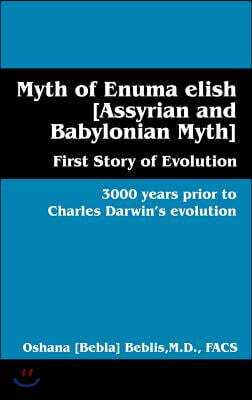 Myth of Enuma elish [Assyrian and Babylonian Myth]: First Story of Evolution