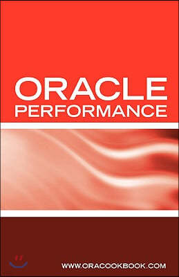 Oracle Database Performance Tuning Interview Questions, Answers and Explanations: Oracle Performance Tuning Certification Review