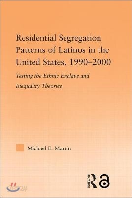 Residential Segregation Patterns of Latinos in the United States, 1990-2000