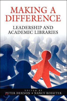 Making a Difference: Leadership and Academic Libraries