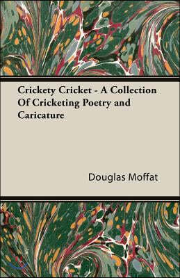 Crickety Cricket - A Collection of Cricketing Poetry and Caricature