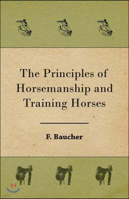 The Principles of Horsemanship and Training Horses