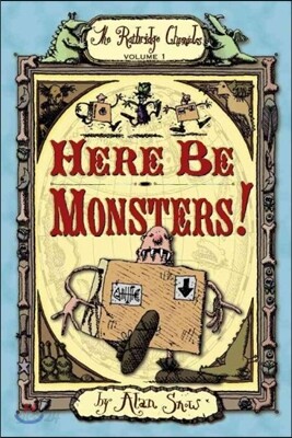 Here Be Monsters!: Volume 1