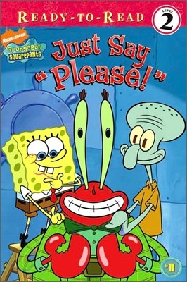 Ready-To-Read Level 2 Spongebob Squarepants : Just Say Please!