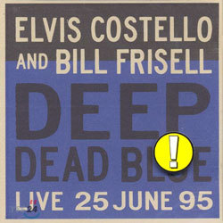 Elvis Costello And Bill Frisell Deep Dead Blue