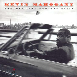 Kevin Mahogany - Another Time Another Place