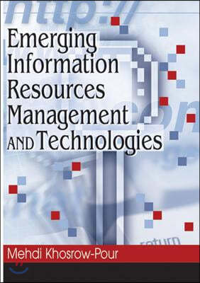 Emerging Information Resources Management and Technologies