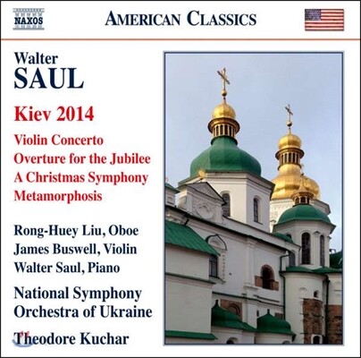 Theodore Kuchar 월터 솔: 바이올린 협주곡, 크리스마스 교향곡 (Walter Saul: Kiev 2014, Violin Concerto)