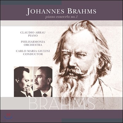 Claudio Arrau, Philharmonia Orchestra, Carlo Maria Giulini — Claudio Arrau / Carlo Maria Giulini 브람스: 피아노 협주곡 1번 (Brahms: Piano Concerto No.1) 앨범 커버