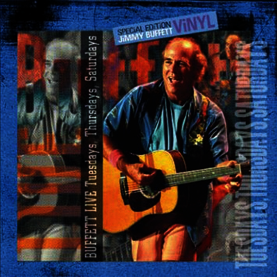 Jimmy Buffett — Buffett Live: Tuesdays, Thursdays, Saturdays (Gatefold) 앨범 커버