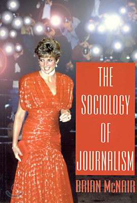 The Sociology of Journalism
