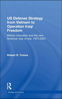 US Defence Strategy from Vietnam to Operation Iraqi Freedom