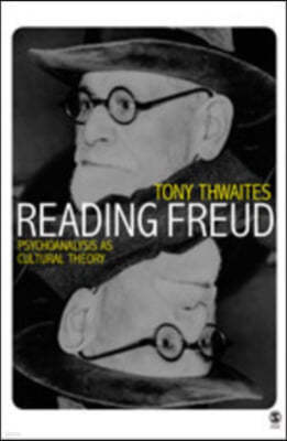 Reading Freud: Psychoanalysis as Cultural Theory