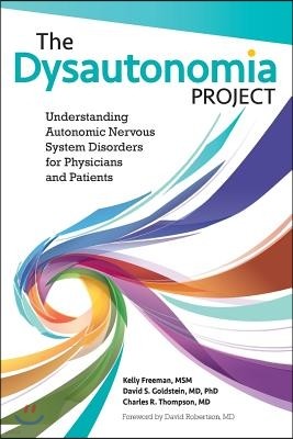 The Dysautonomia Project: Understanding Autonomic Nervous System Disorders for Physicians and Patients