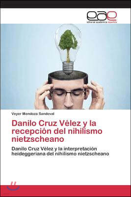 Danilo Cruz Velez y la recepcion del nihilismo nietzscheano