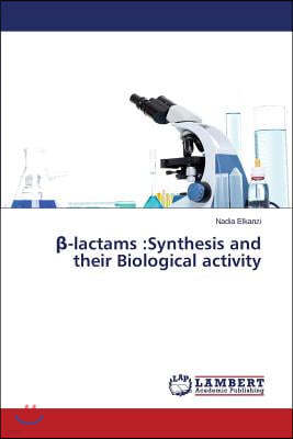 -lactams: Synthesis and their Biological activity