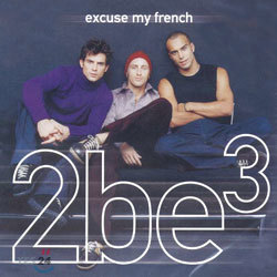 2be3 - Excuse My French