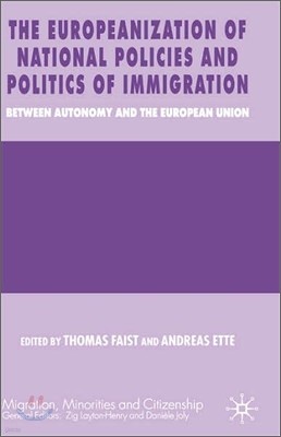 The Europeanization of National Policies and Politics of Immigration: Between Autonomy and the European Union