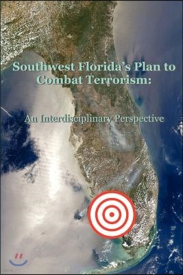 Southwest Florida's Plan to Combat Terrorism: An Interdisciplinary Perspective