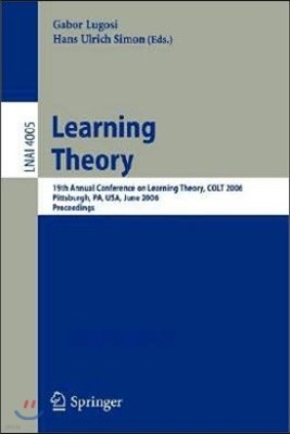 Learning Theory: 19th Annual Conference on Learning Theory, Colt 2006, Pittsburgh, Pa, Usa, June 22-25, 2006, Proceedings