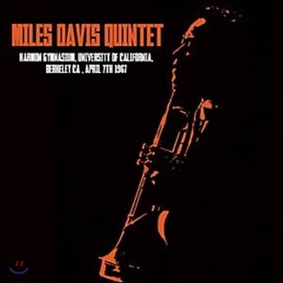 Miles Davis Quintet — Harmon Gymnasium, Berkeley Ca April 7th 1967 앨범 커버