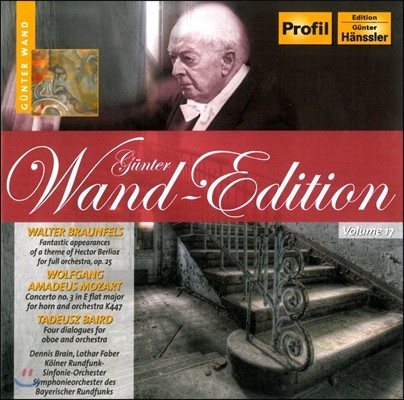 Gunter Wand 귄터 반트 에디션 17 - 브라운펠스 / 모차르트 / 바이르드 (Walter Braunfels / Mozart / Tadeusz Baird)