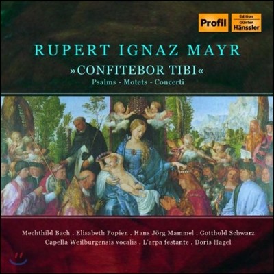 Doris Hegel 마이어 : 남독일 바로크 교회음악의 걸작 (Rupert Ignaz Mayr: Confitebor Tibi - Psalms, Motets, Concerti)