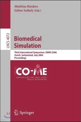 Biomedical Simulation: Third International Symposium, Isbms 2006, Zurich, Switzerland, July 10-11, 2006, Proceedings