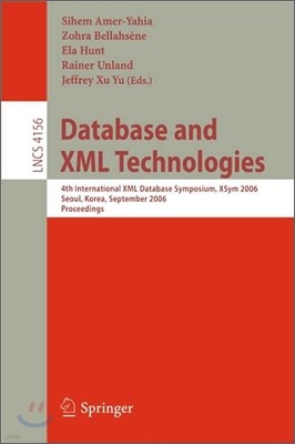 Database and XML Technologies: 4th International XML Database Symposium, Xsym 2006, Seoul, Korea, September 10-11, 2006, Proceedings